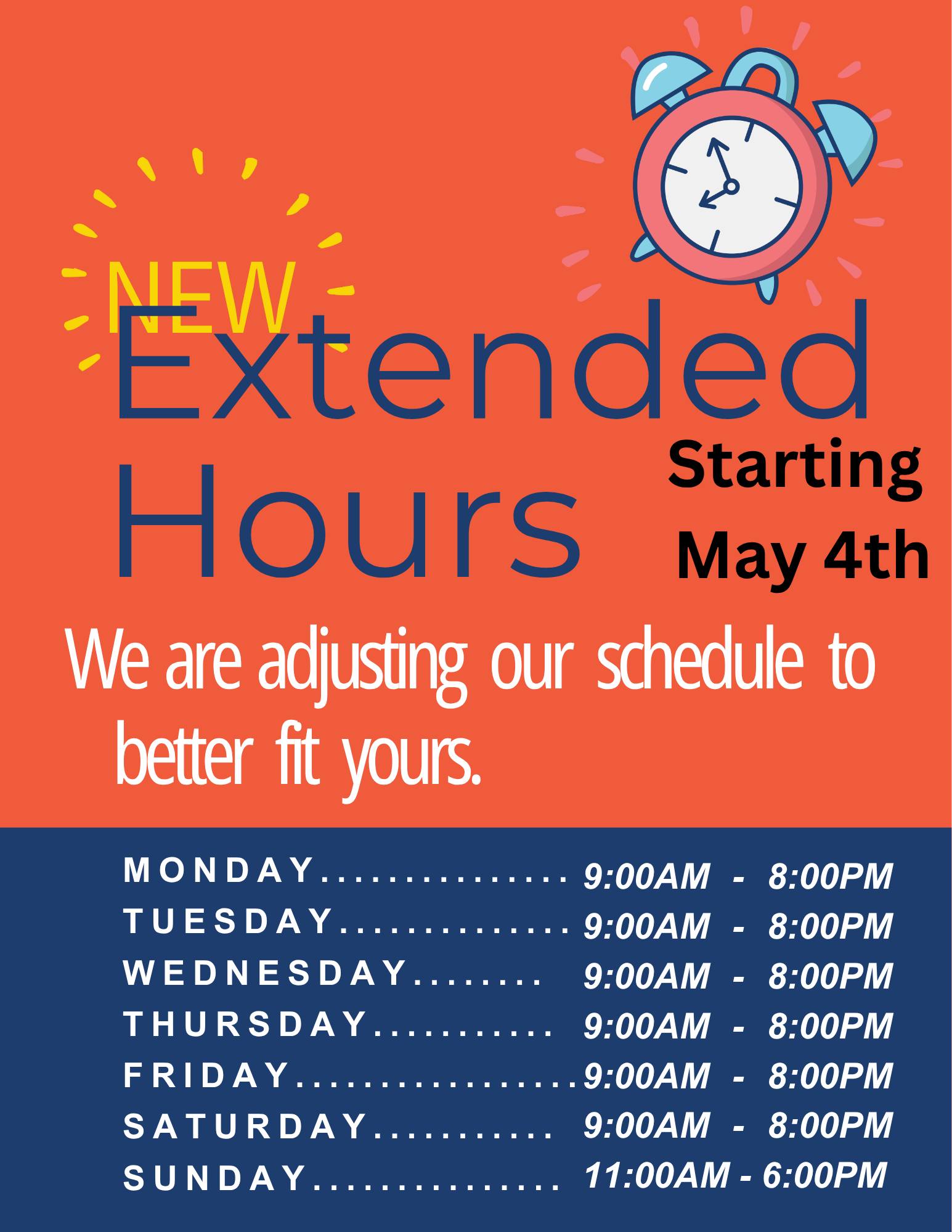 New Hours to better serve you